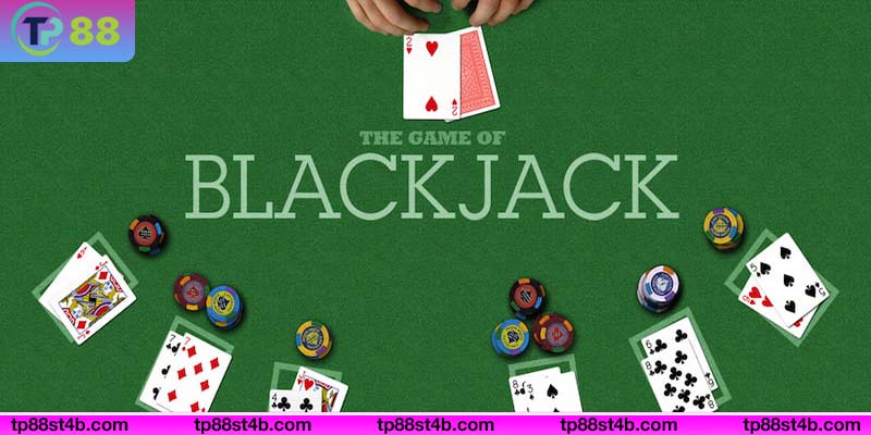 Blackjack là gì và những chiến thuật thông minh